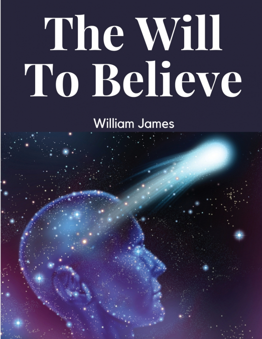 The Will To Believe