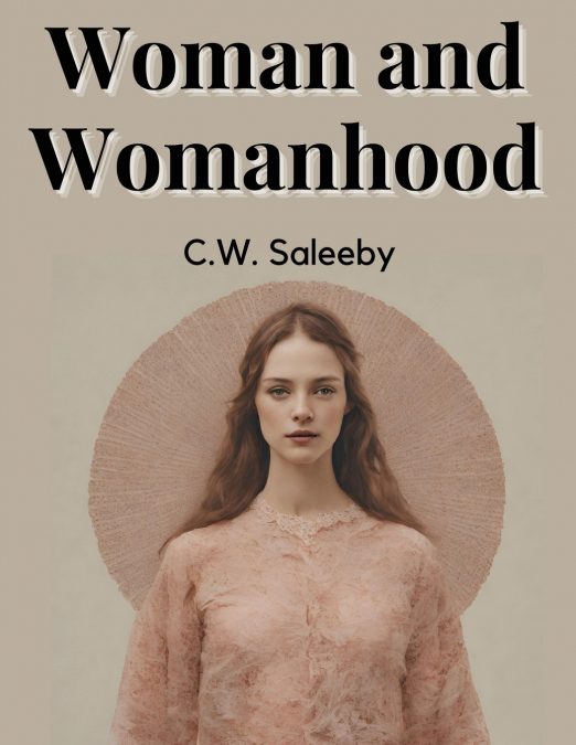 Woman and Womanhood