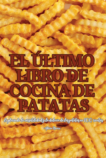 EL ÚLTIMO LIBRO DE COCINA DE PATATAS