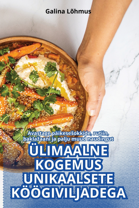 ÜLIMAALNE KOGEMUS UNIKAALSETE KÖÖGIVILJADEGA