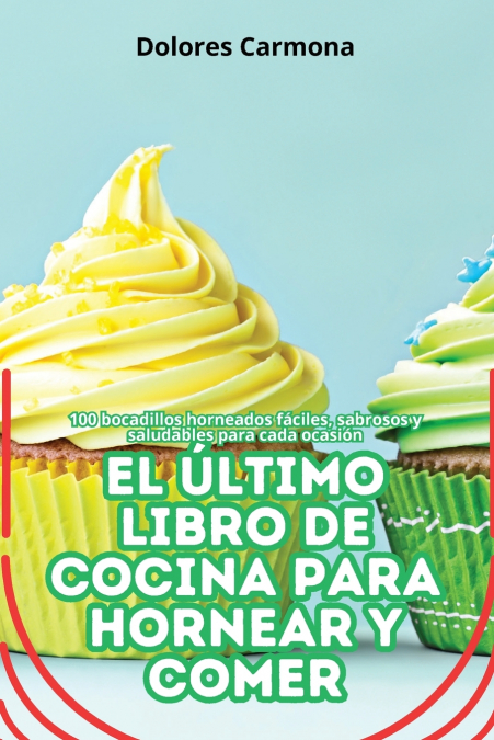 EL ÚLTIMO LIBRO DE COCINA PARA HORNEAR Y COMER