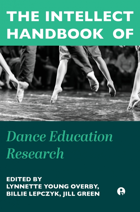 The Intellect Handbook of Dance Education Research