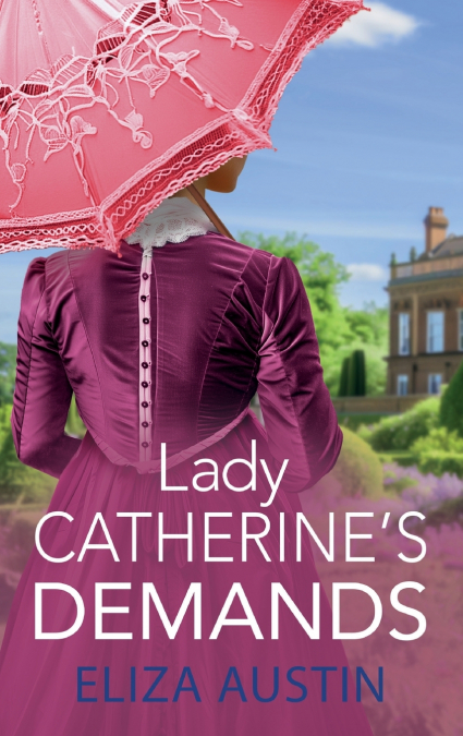 Lady Catherine’s Demands