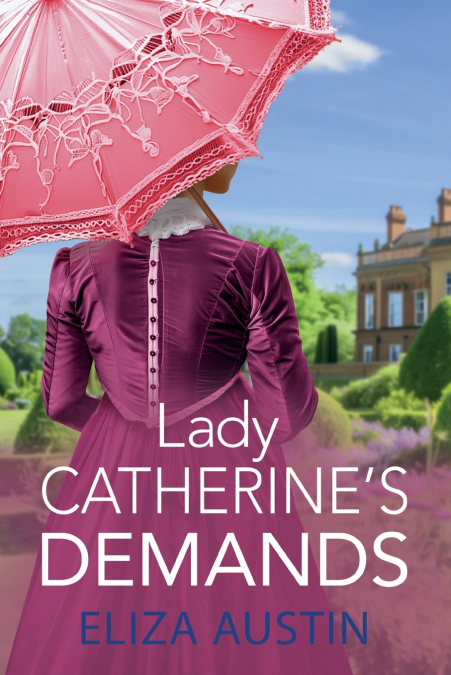 Lady Catherine’s Demands