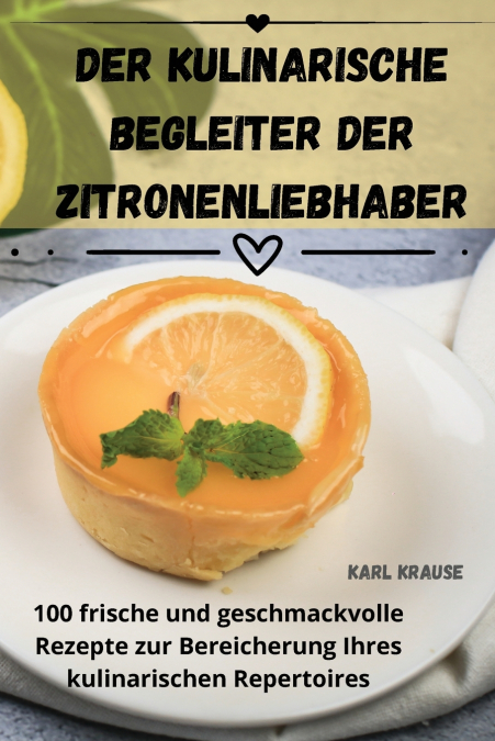 DER KULINARISCHE BEGLEITER DER ZITRONENLIEBHABER