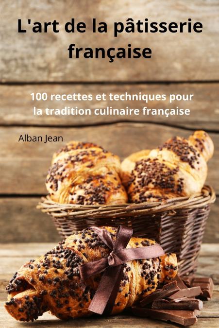 L’art de la pâtisserie française