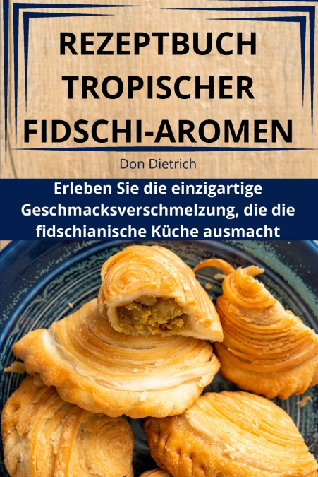 REZEPTBUCH TROPISCHER FIDSCHI-AROMEN