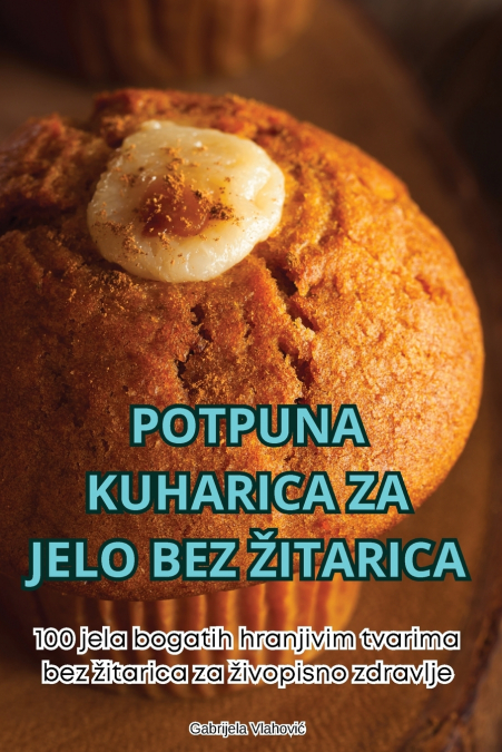 POTPUNA KUHARICA ZA JELO BEZ ŽITARICA