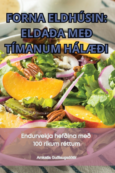 FORNA ELDHÚSIN ELDAÐA MEÐ TÍMANUM HÁLÆÐI