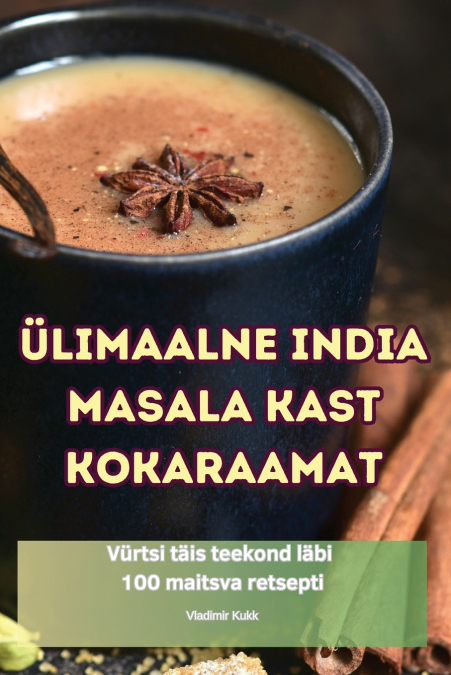 ÜLIMAALNE INDIA MASALA KAST KOKARAAMAT