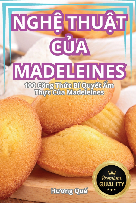 NGHỆ THUẬT CỦA MADELEINES