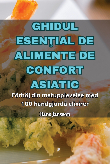 GHIDUL ESENŢIAL DE ALIMENTE DE CONFORT ASIATIC