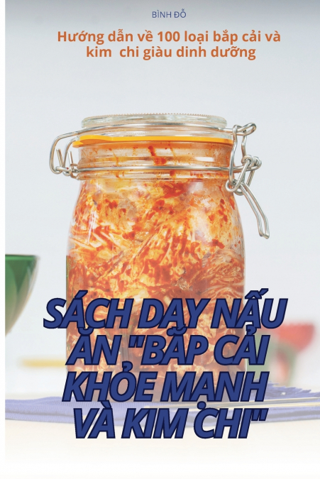 SÁCH DẠY NẤU ĂN BẮP CẢI KHỎE MẠNH VÀ KIM CHI