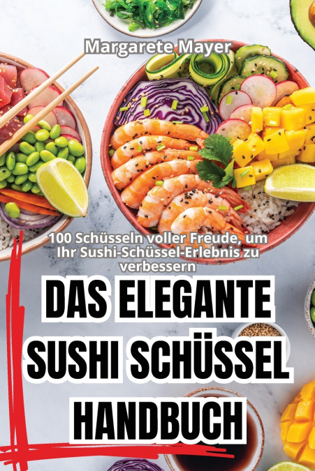 DAS ELEGANTE SUSHI SCHÜSSEL HANDBUCH