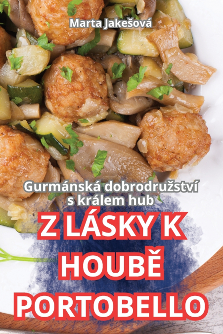 Z LÁSKY K HOUBĚ PORTOBELLO