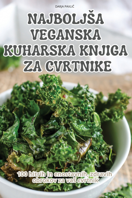NAJBOLJŠA VEGANSKA KUHARSKA KNJIGA ZA CVRTNIKE