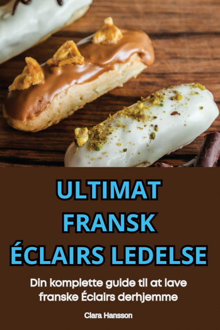 ULTIMAT FRANSK ÉCLAIRS LEDELSE