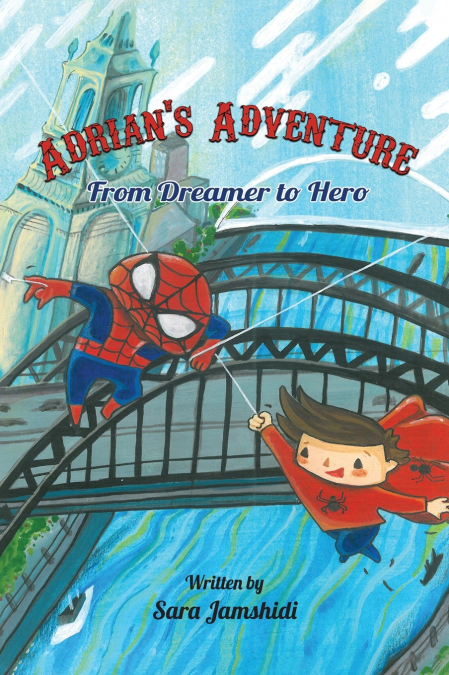 Adrian’s Adventure, From Dreamer to Hero