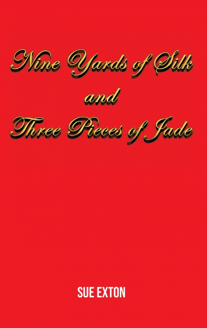Nine Yards of Silk and Three Pieces of Jade