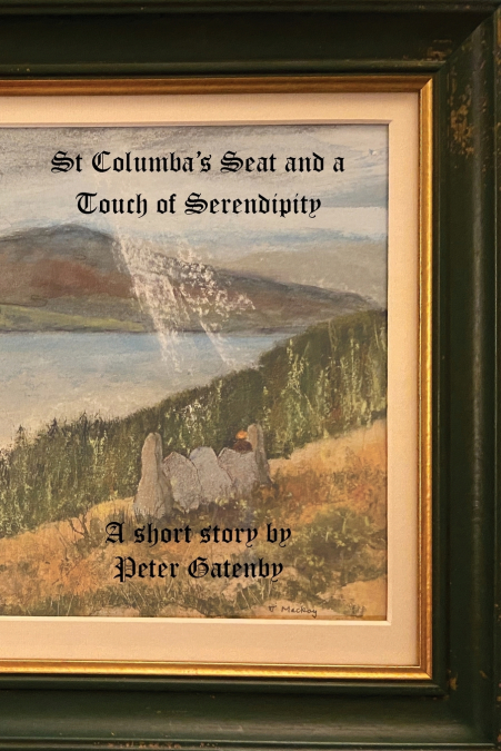 St. Columba’s Seat and a Touch of Serendipity