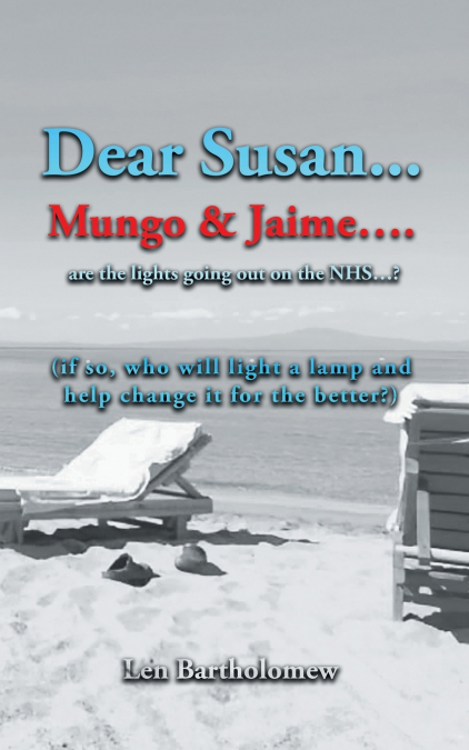 Dear Susan... Mungo & Jaime... are the lights going out on the NHS - as we know it?...