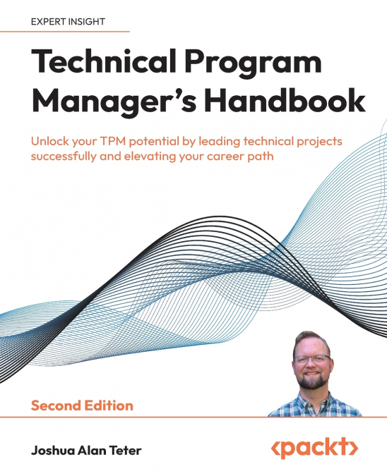 Technical Program Manager’s Handbook - Second Edition