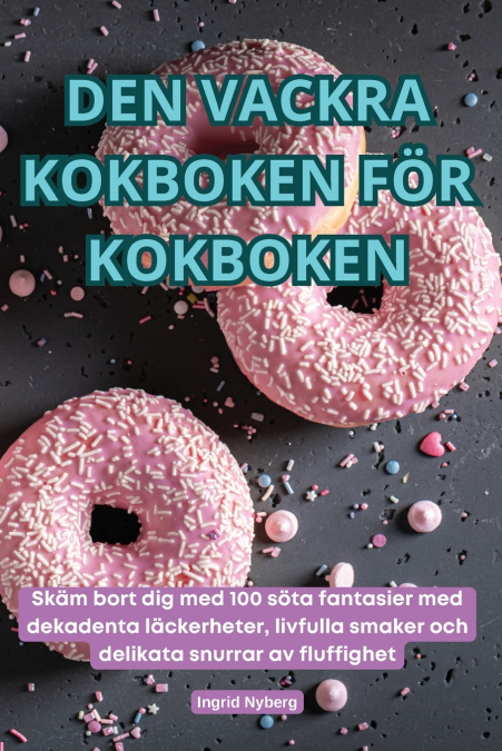 DEN VACKRA KOKBOKEN FÖR KOKBOKEN
