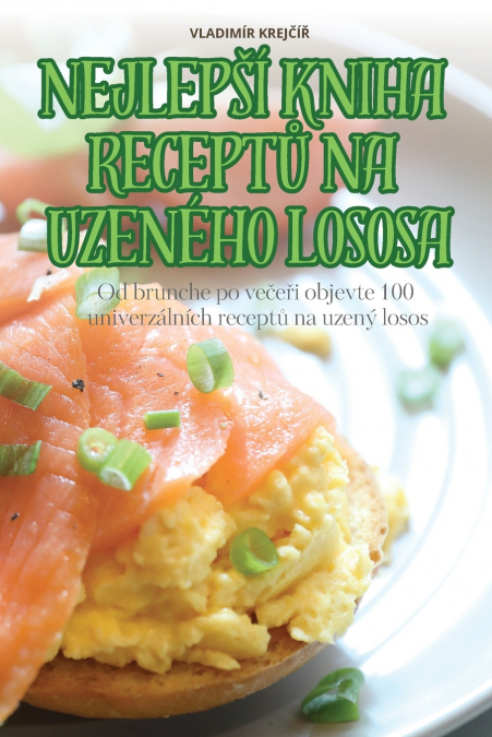NEJLEPŠÍ KNIHA RECEPTŮ NA UZENÉHO LOSOSA