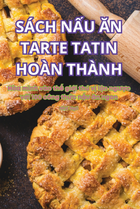 SÁCH NẤU ĂN TARTE TATIN HOÀN THÀNH