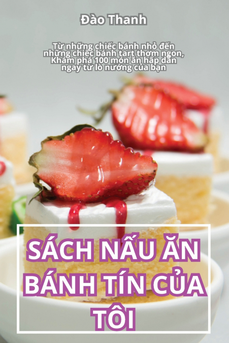 SÁCH NẤU ĂN BÁNH TÍN CỦA TÔI