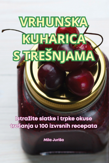 VRHUNSKA KUHARICA S TREŠNJAMA