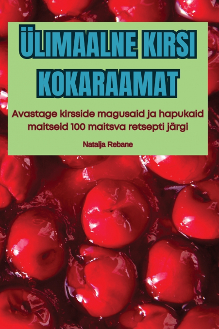 ÜLIMAALNE KIRSI KOKARAAMAT