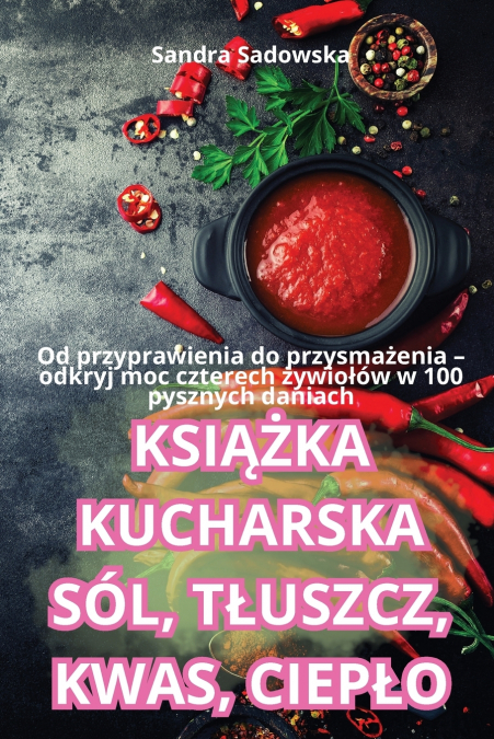 KSIĄŻKA KUCHARSKA SÓL, TŁUSZCZ, KWAS, CIEPŁO