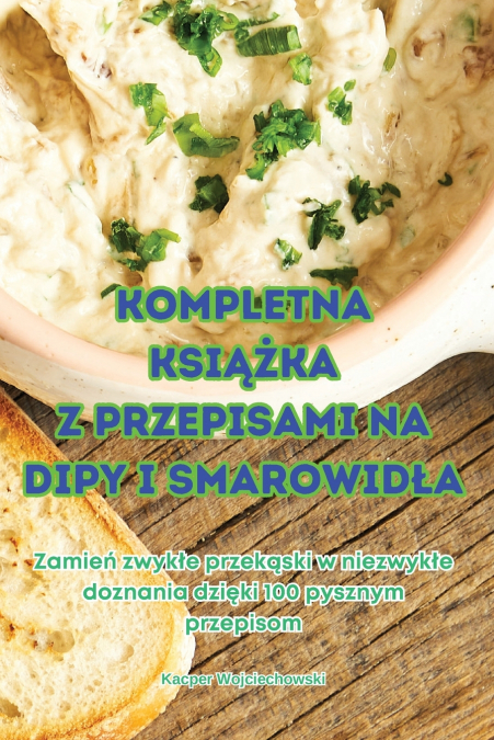 KOMPLETNA KSIĄŻKA Z PRZEPISAMI NA DIPY I SMAROWIDŁA