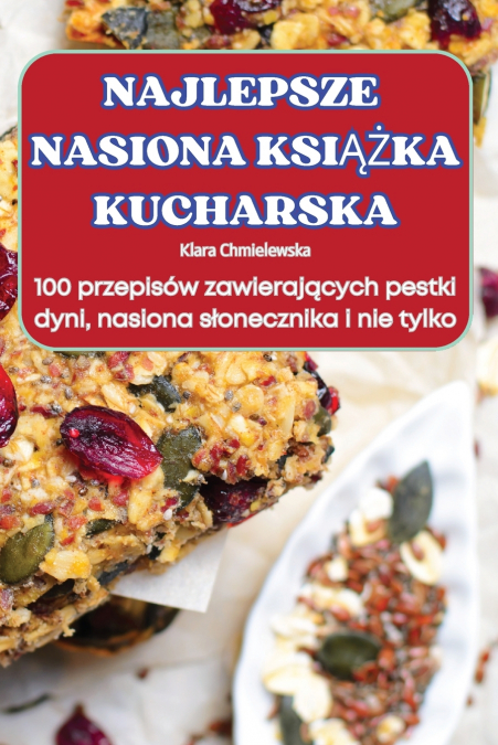 NAJLEPSZE NASIONA KSIĄŻKA KUCHARSKA