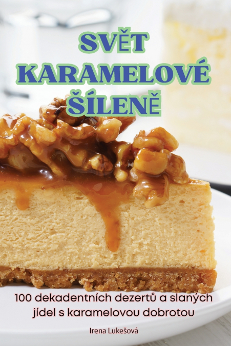 SVĚT KARAMELOVÉ ŠÍLENĚ