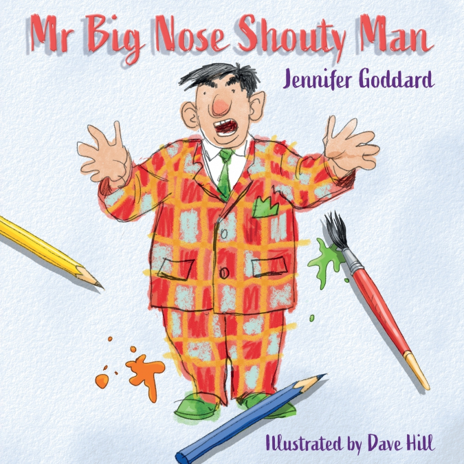 Mr Big Nose Shouty Man