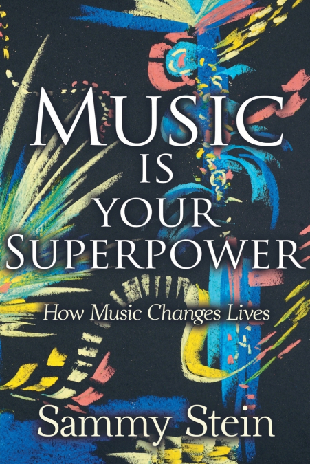 Music Is Your Superpower - How Music Changes LivesP