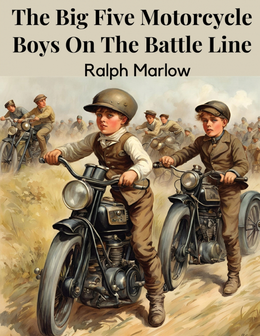The Big Five Motorcycle Boys On The Battle Line