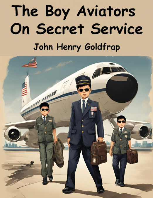 The Boy Aviators On Secret Service