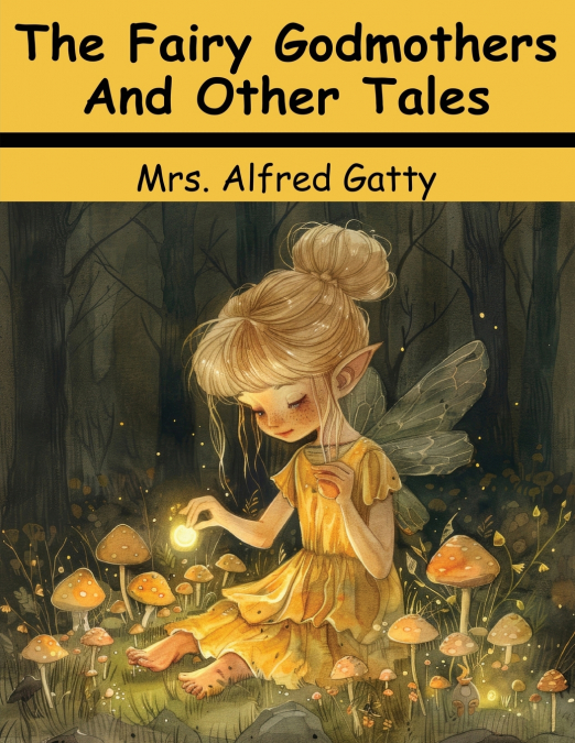 The Fairy Godmothers And Other Tales