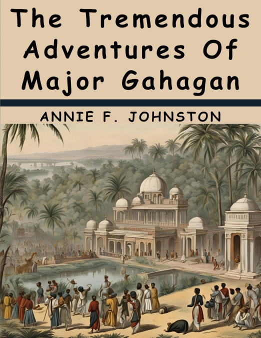 The Tremendous Adventures Of Major Gahagan