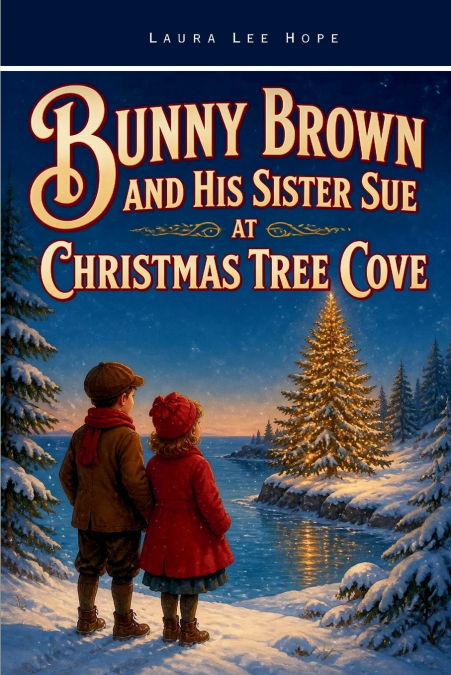Bunny Brown and His Sister Sue at Christmas Tree Cove
