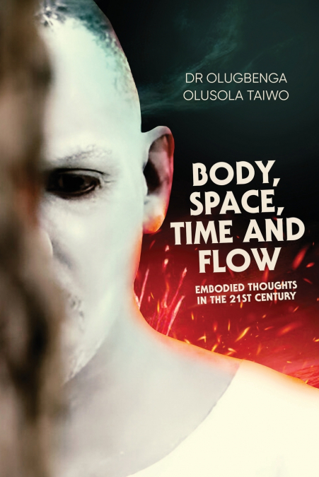 BODY, SPACE, TIME AND FLOW