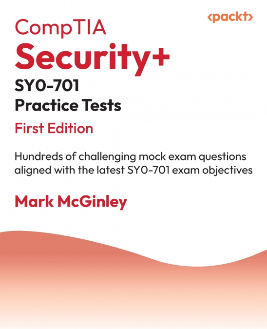 CompTIA Security+ SY0-701 Practice Tests
