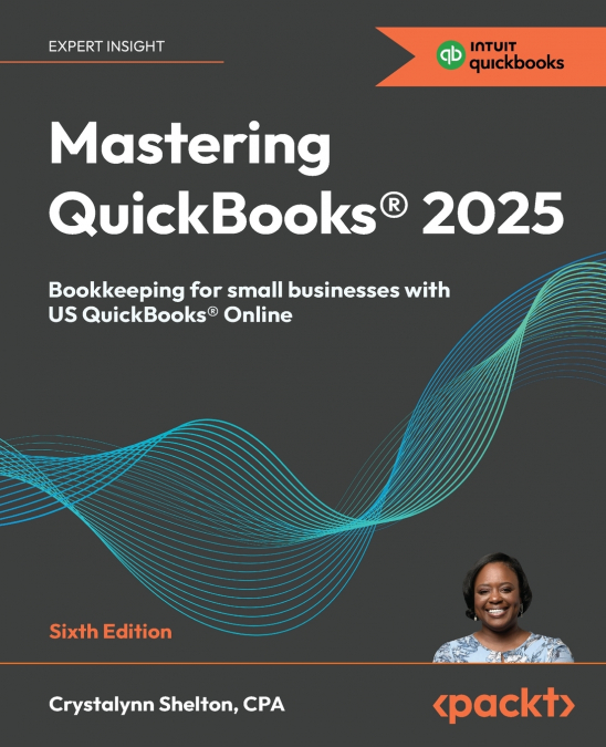 Mastering QuickBooks® 2025 - Sixth Edition