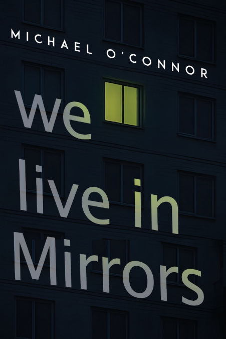We Live in Mirrors