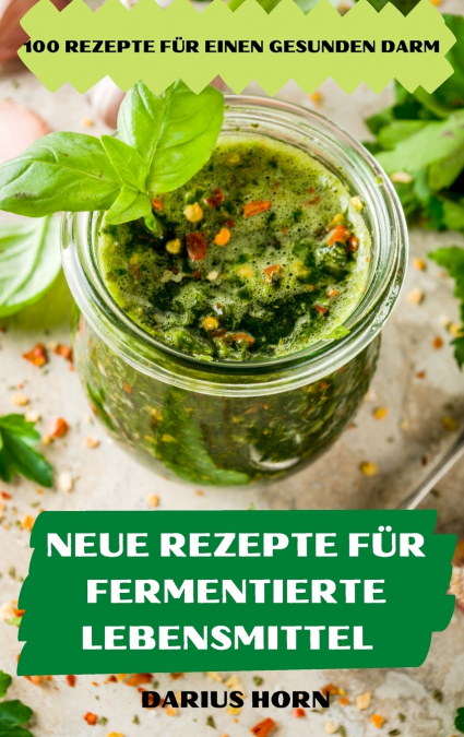 NEUE REZEPTE FÜR FERMENTIERTE LEBENSMITTEL