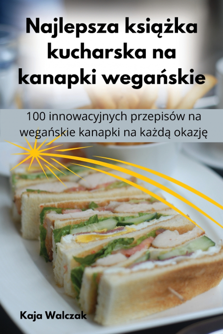 Najlepsza książka kucharska na kanapki wegańskie