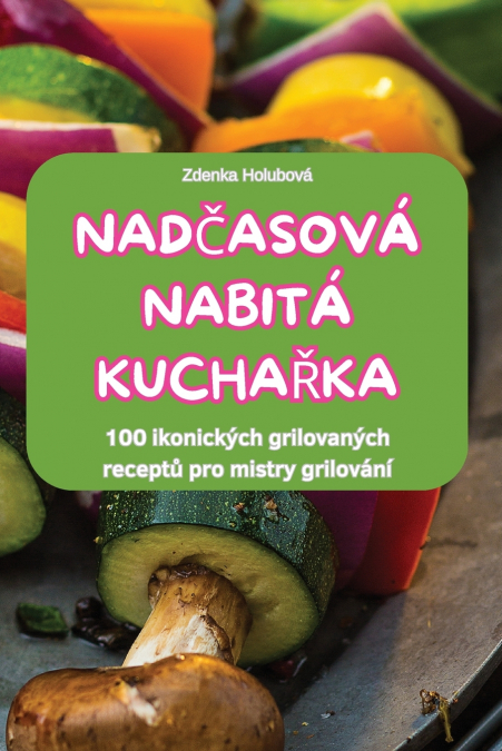 NADČASOVÁ NABITÁ KUCHAŘKA